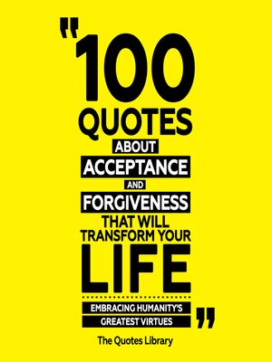 cover image of 100 Quotes About Acceptance and Forgiveness That Will Transform Your Life